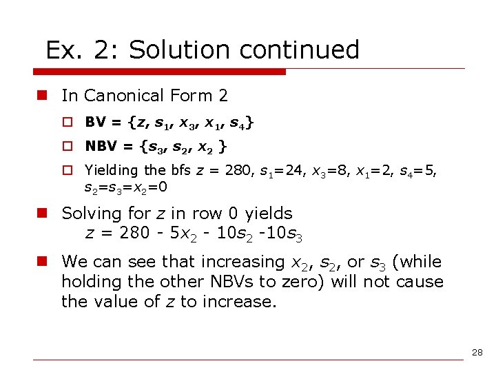 Ex. 2: Solution continued n In Canonical Form 2 o BV = {z, s