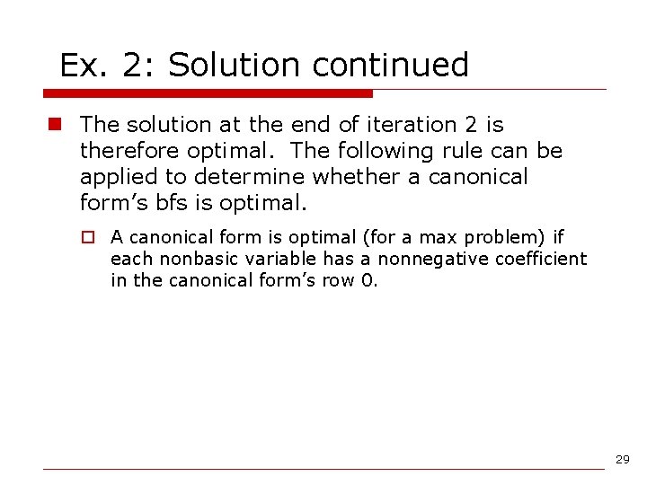 Ex. 2: Solution continued n The solution at the end of iteration 2 is