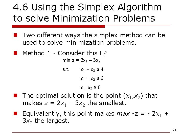 4. 6 Using the Simplex Algorithm to solve Minimization Problems n Two different ways
