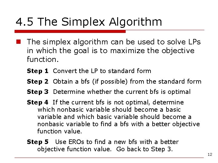 4. 5 The Simplex Algorithm n The simplex algorithm can be used to solve