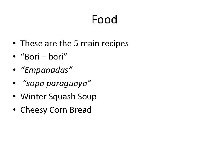Food • • • These are the 5 main recipes “Bori – bori” “Empanadas”