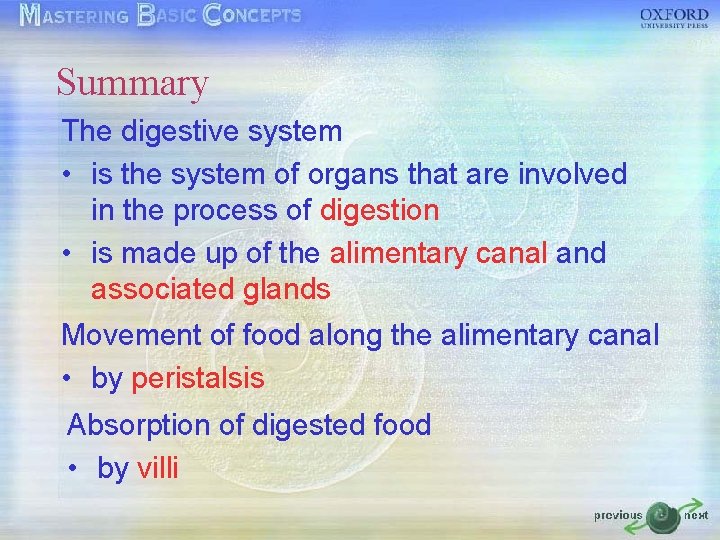 Summary The digestive system • is the system of organs that are involved in