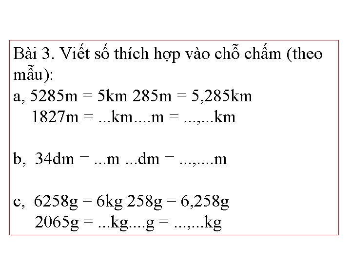 Bài 3. Viết số thích hợp vào chỗ chấm (theo mẫu): a, 5285 m