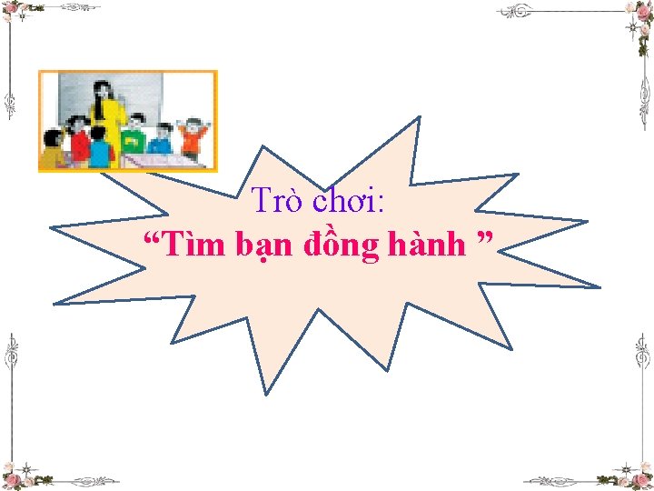 Trò chơi: “Tìm bạn đồng hành ” 