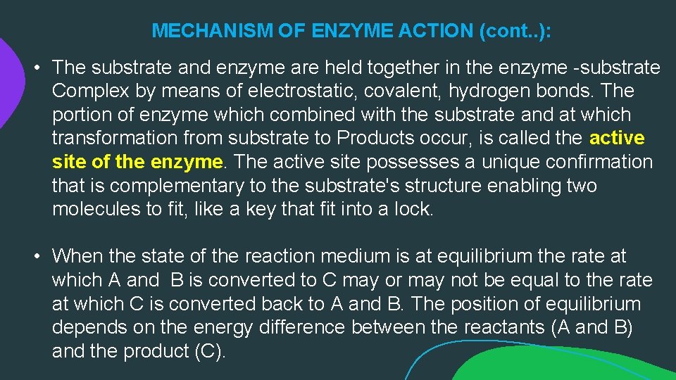 MECHANISM OF ENZYME ACTION (cont. . ): • The substrate and enzyme are held