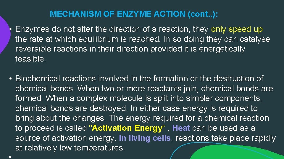 MECHANISM OF ENZYME ACTION (cont. . ): • Enzymes do not alter the direction