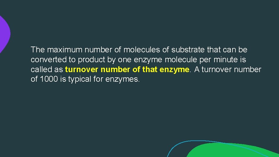 The maximum number of molecules of substrate that can be converted to product by