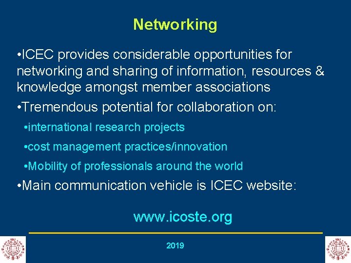 Networking • ICEC provides considerable opportunities for networking and sharing of information, resources &