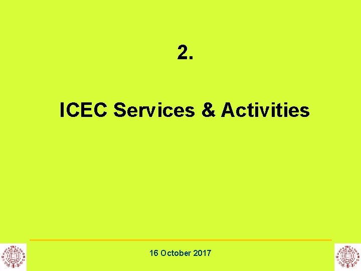 2. ICEC Services & Activities 16 October 2017 