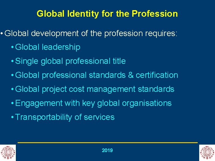 Global Identity for the Profession • Global development of the profession requires: • Global