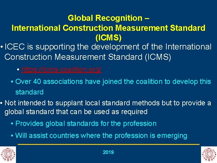 Global Recognition – International Construction Measurement Standard (ICMS) • ICEC is supporting the development