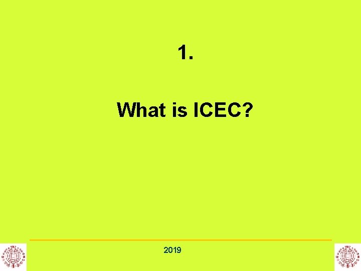 1. What is ICEC? 2019 