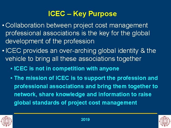 ICEC – Key Purpose • Collaboration between project cost management professional associations is the