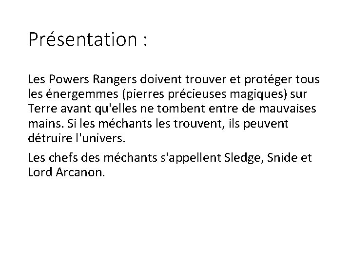 Présentation : Les Powers Rangers doivent trouver et protéger tous les énergemmes (pierres précieuses