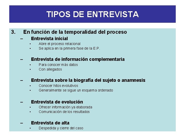 TIPOS DE ENTREVISTA 3. En función de la temporalidad del proceso – Entrevista inicial