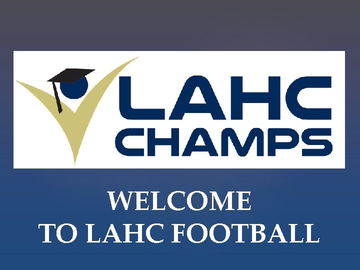 { WELCOME TO LAHC FOOTBALL 