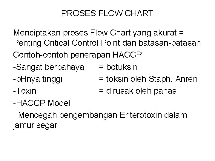 PROSES FLOW CHART Menciptakan proses Flow Chart yang akurat = Penting Critical Control Point