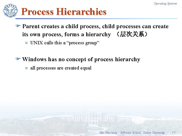 Operating Systems Process Hierarchies F Parent creates a child process, child processes can create