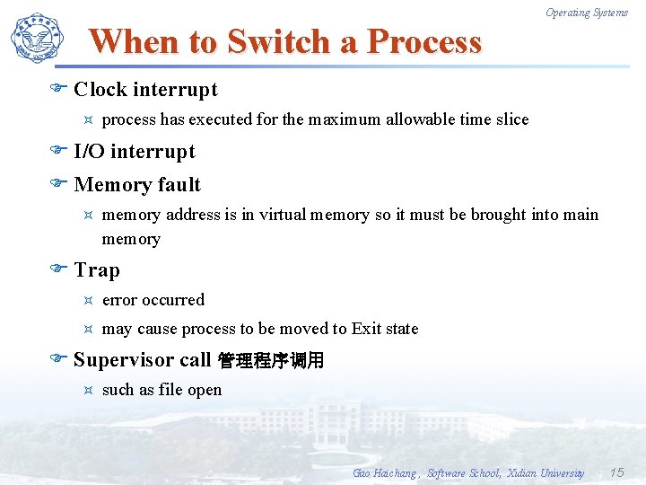 Operating Systems When to Switch a Process F Clock interrupt ³ process has executed