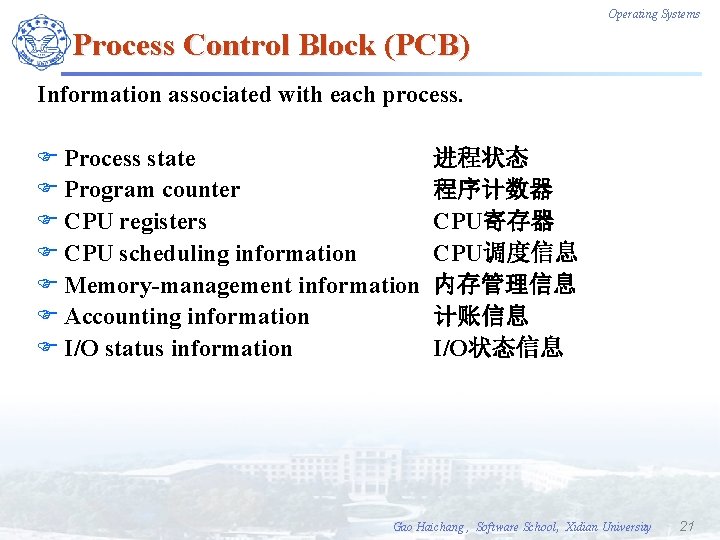 Operating Systems Process Control Block (PCB) Information associated with each process. F Process state