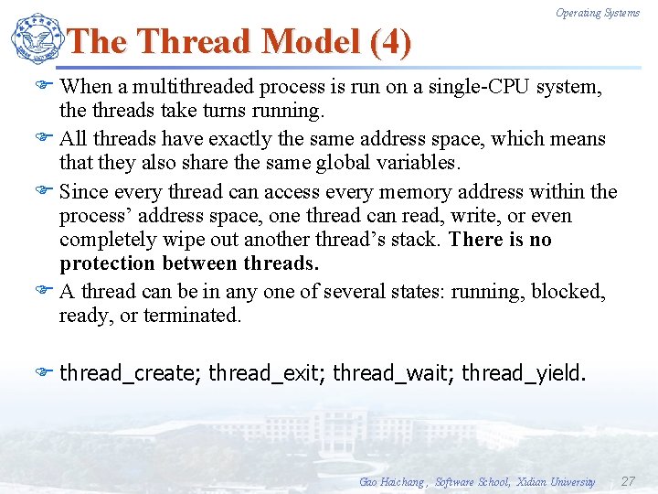 Operating Systems The Thread Model (4) F When a multithreaded process is run on