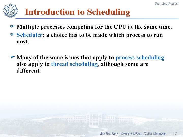 Operating Systems Introduction to Scheduling F Multiple processes competing for the CPU at the