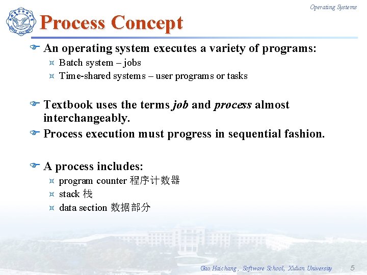 Operating Systems Process Concept F An operating system executes a variety of programs: Batch