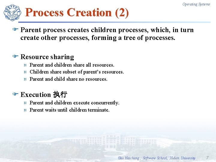 Process Creation (2) Operating Systems F Parent process creates children processes, which, in turn