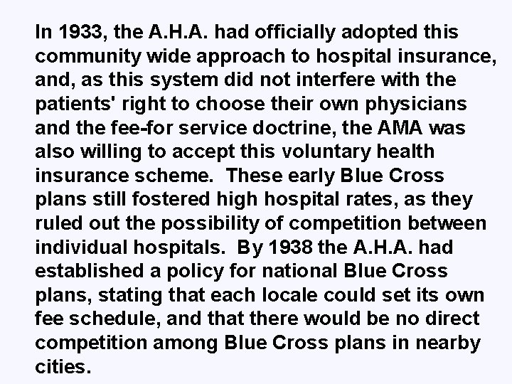 In 1933, the A. H. A. had officially adopted this community wide approach to