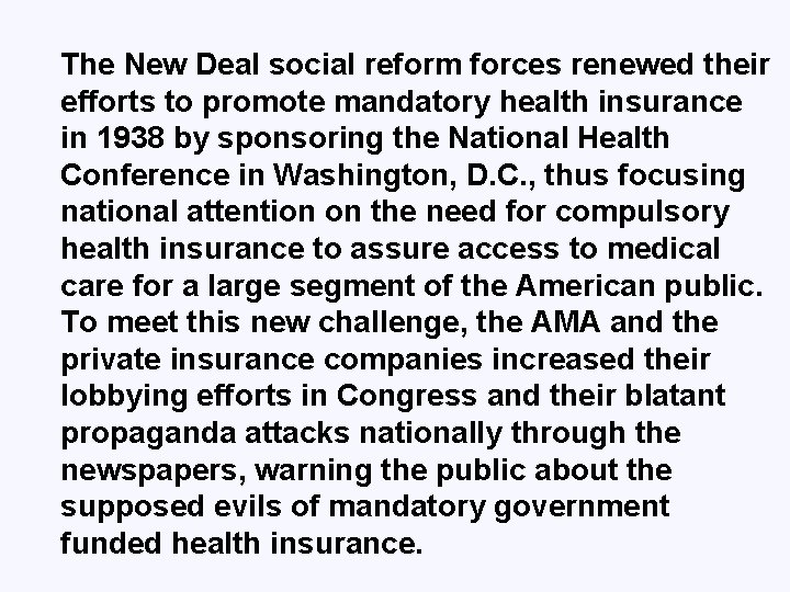 The New Deal social reform forces renewed their efforts to promote mandatory health insurance