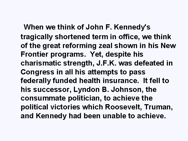 When we think of John F. Kennedy's tragically shortened term in office, we think