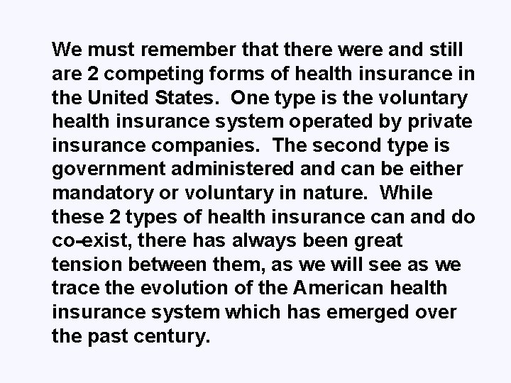We must remember that there were and still are 2 competing forms of health