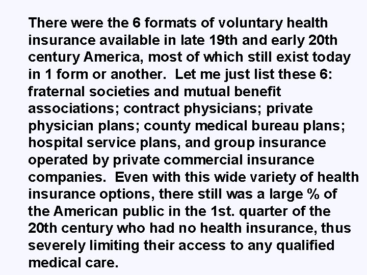 There were the 6 formats of voluntary health insurance available in late 19 th