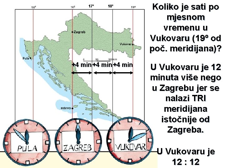 17º 18º +4 min Koliko je sati po mjesnom vremenu u Vukovaru (19º od