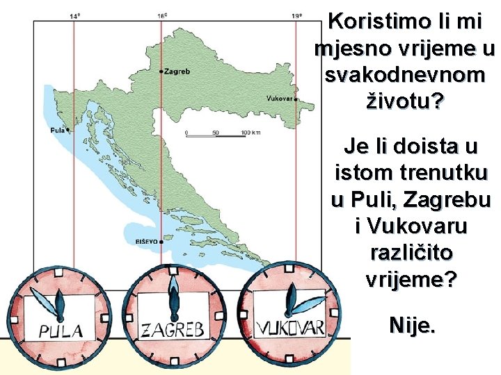 Koristimo li mi mjesno vrijeme u svakodnevnom životu? Je li doista u istom trenutku