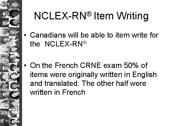 NCLEX-RN® Item Writing • Canadians will be able to item write for the NCLEX-RN®