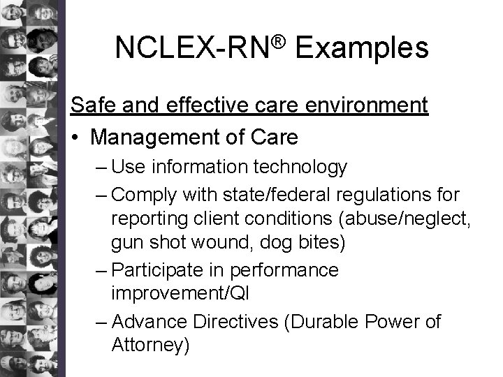 NCLEX-RN® Examples Safe and effective care environment • Management of Care – Use information