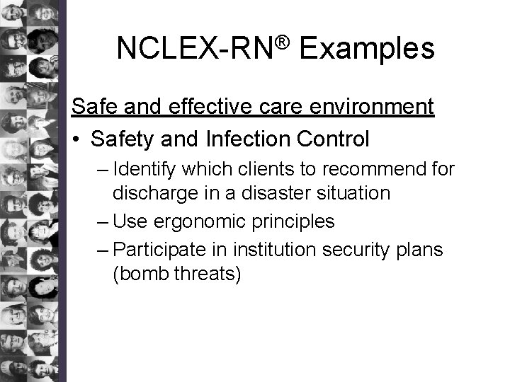 NCLEX-RN® Examples Safe and effective care environment • Safety and Infection Control – Identify