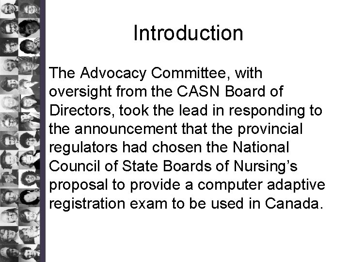 Introduction The Advocacy Committee, with oversight from the CASN Board of Directors, took the