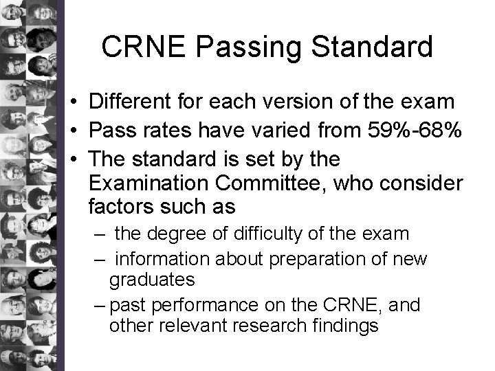 CRNE Passing Standard • Different for each version of the exam • Pass rates