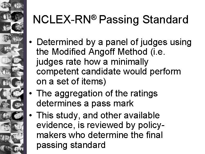 NCLEX-RN® Passing Standard • Determined by a panel of judges using the Modified Angoff