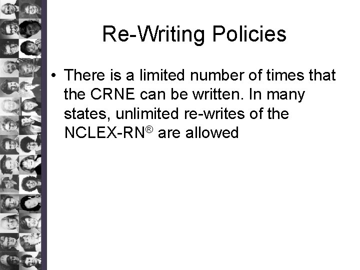 Re-Writing Policies • There is a limited number of times that the CRNE can