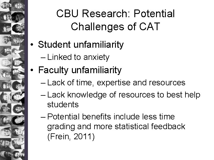 CBU Research: Potential Challenges of CAT • Student unfamiliarity – Linked to anxiety •