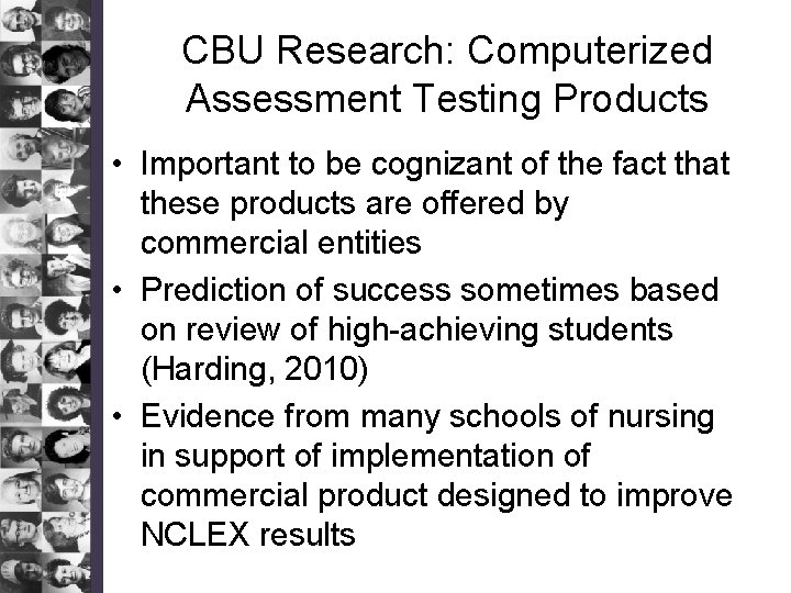 CBU Research: Computerized Assessment Testing Products • Important to be cognizant of the fact