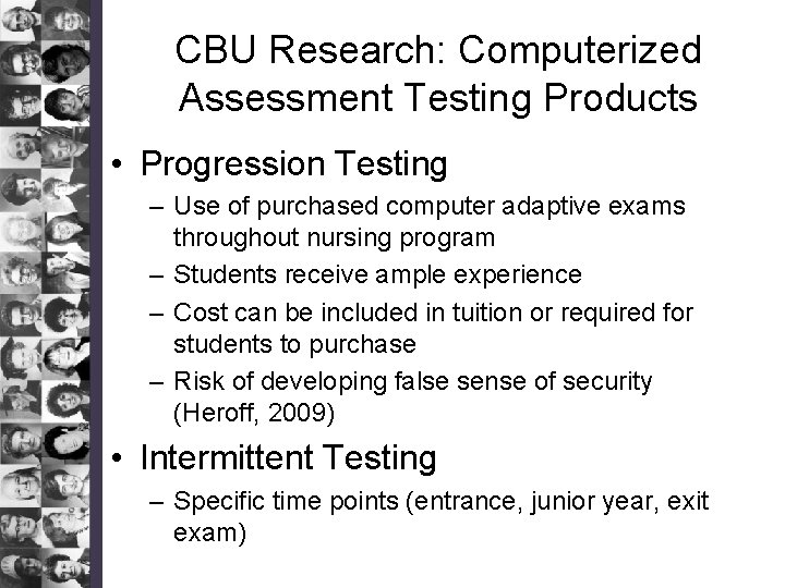 CBU Research: Computerized Assessment Testing Products • Progression Testing – Use of purchased computer
