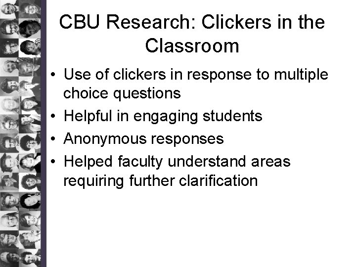 CBU Research: Clickers in the Classroom • Use of clickers in response to multiple