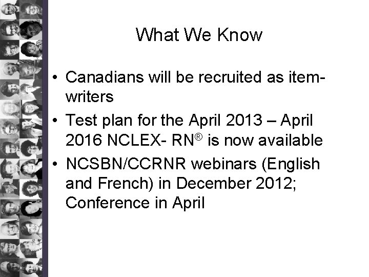 What We Know • Canadians will be recruited as itemwriters • Test plan for