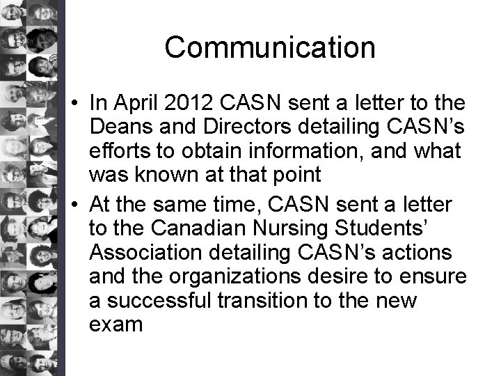 Communication • In April 2012 CASN sent a letter to the Deans and Directors