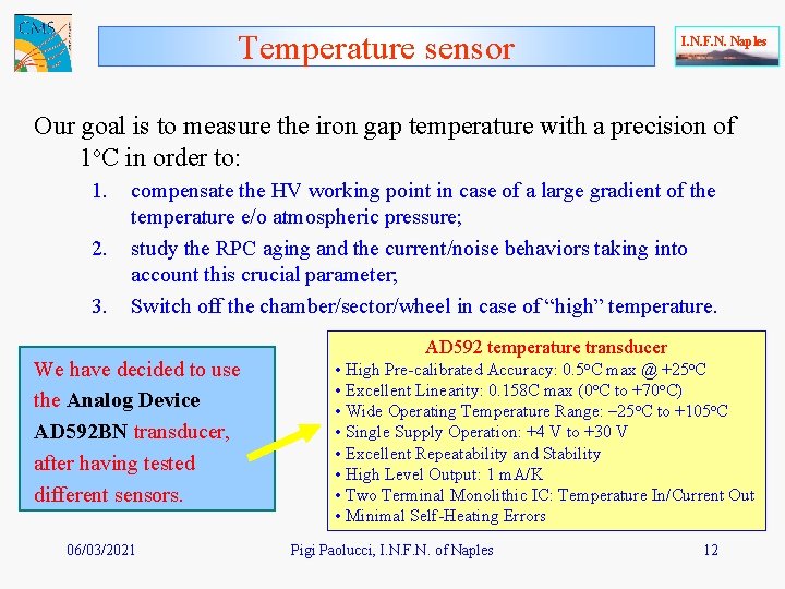 Temperature sensor I. N. F. N. Naples Our goal is to measure the iron