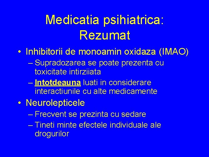Medicatia psihiatrica: Rezumat • Inhibitorii de monoamin oxidaza (IMAO) – Supradozarea se poate prezenta